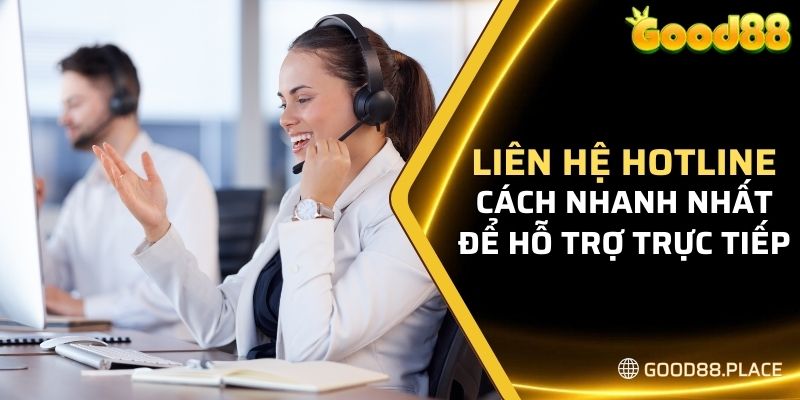 Liên Hệ Good88 6 Liên hệ good88 qua hotline là cách nhanh nhất để được hỗ trợ trực tiếp